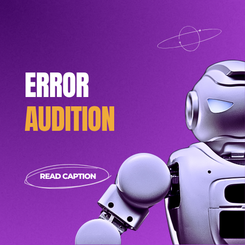 ERROR AUDITION